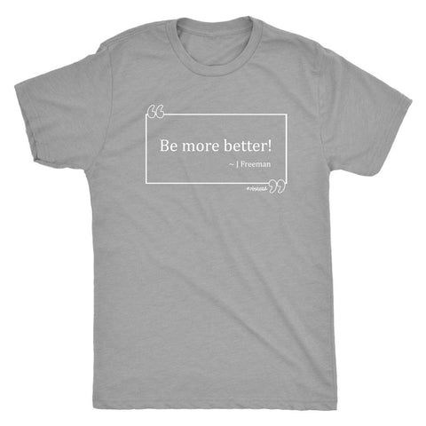 Image of Be More Better Workout Shirt for Men, Joel Freeman Classic Quote Box T-Shirt, #WordsAreHard Coach Inspirational / Motivation Tee Shirt