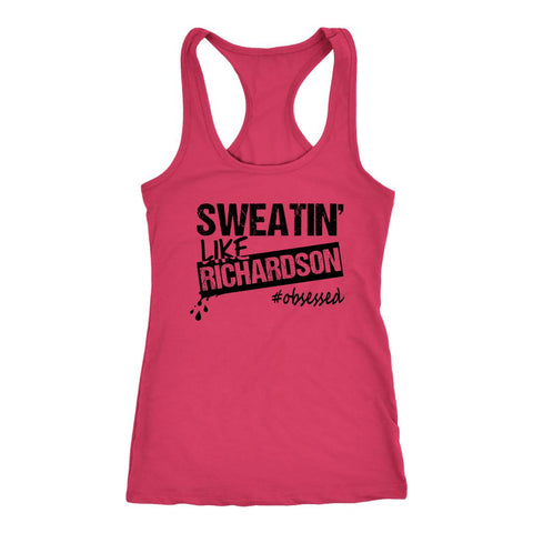 Image of Sweat Like Richardson, Womens Coach Workout Tank, Ladies Sweaty AF Shirt - Obsessed Merch
