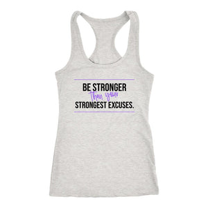 Women's Be Stronger than your Strongest Excuses Racerback Tank Top - Obsessed Merch