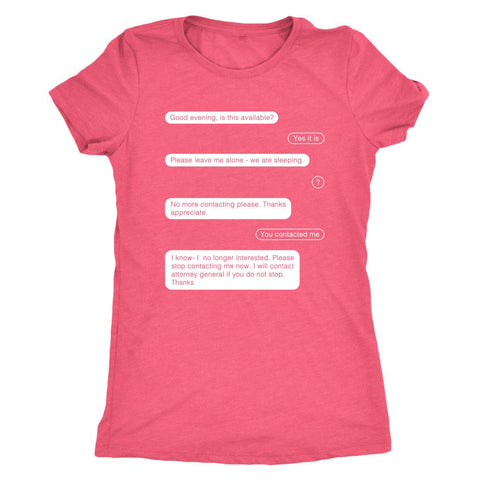 Image of THSNKS Shirt, Good Evening, Is This Available, No More Contacting Please, Contact Attorney General, Funny TikTok Inspired Womens Triblend T-Shirt