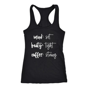 Mind Set, Booty Tight, Coffee Strong Women's Racerback Tank Top - Obsessed Merch