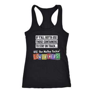 Women's Use The Mutha Fuckin' Containers! Shaun T Quote Racerback Tank - Obsessed Merch