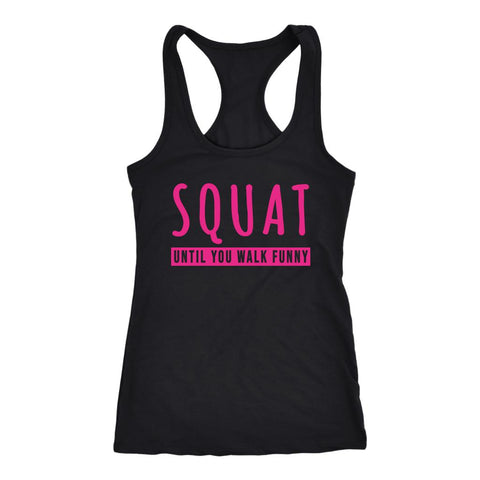 Image of SQUAT Until You Walk Funny Womens Workout Tank, Booty Day Shirt For Ladies, Fitness Coach Gift - Obsessed Merch