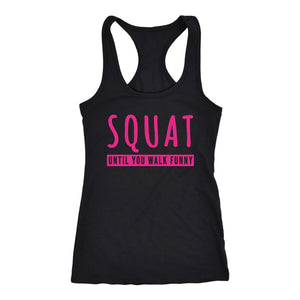 SQUAT Until You Walk Funny Womens Workout Tank, Booty Day Shirt For Ladies, Fitness Coach Gift - Obsessed Merch