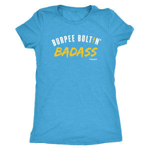 Burpee Boltin' Badass T-Shirt, Womens Triblend Workout Tee, Ladies Coach Gift, #MM100 - Obsessed Merch
