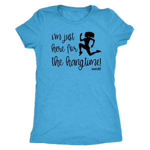 I'm Just Here for the Hangtime Womens Triblend T-Shirt - Obsessed Merch