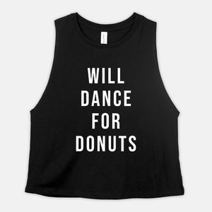 Funny Dance Crop Top Womens Will Dance For Donuts Workout Cropped Tank Ladies Dancing Gift
