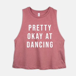 Funny Dance Crop Top Womens Pretty Okay At Dancing Workout Cropped Tank Lady Dancer Gift