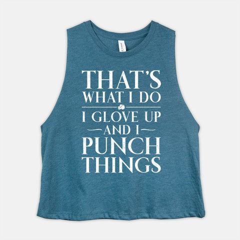 Image of Boxing Crop Top Womens Tank THATS WHAT I DO I Glove Up And I Punch Things Funny Cropped Lady Boxer Training Shirt