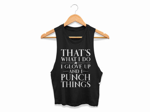 Image of Boxing Crop Top Womens Tank THATS WHAT I DO I Glove Up And I Punch Things Funny Cropped Lady Boxer Training Shirt