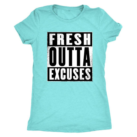 Image of Fresh Outta Excuses "Straight Outta" Inspired Women's Triblend T-Shirt - Obsessed Merch