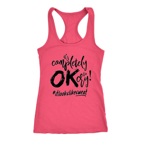 L4: Women's It's OK to Cry! #ItLooksLikeSweat Racerback Tank Top - Obsessed Merch