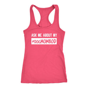 Women's Ask Me About My #DogMOMBOD Racerback Tank Top - Obsessed Merch