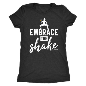 Embrace The Shake Womens Barre Workout Shirt Ladies Barre Fitness Triblend Tee Coach Gift