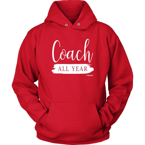 Image of Coach All Year Hoodie, Unisex Coaching Hooded Sweatshirt, Mens Ladies Coach Workout Hoody, Challenge Group Gift