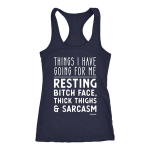 Funny Workout Shirts, Womens Fitness Tank, Things I Have Going For Me Shirt, Resting B*itch Face, Thick Thighs, Sarcasm, Coach Gift