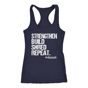 Strengthen Build Shred Repeat, Womens Workout Tank, Ladies Coach Gift - Obsessed Merch
