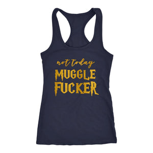 Not Today MuggleFucker, Harry Potter Inspired Workout Tank Top, Cuss Word HP Shirt, Great Gift Idea - Obsessed Merch