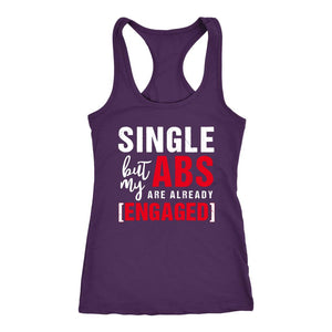 Single, But My Abs Are Already Engaged Women's Racerback Tank Top - Obsessed Merch