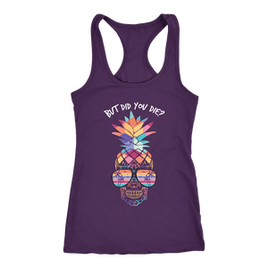 Summer Workout Tank Womens Pineapple Sugar Skull But Did You Die Pineapples Safe Word Shirt Coach Challenger Gift