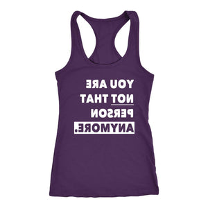 Women's Mirror Message, You Are Not That Person Anymore. Racerback Tank - Obsessed Merch