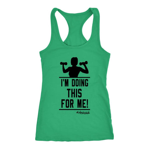 Image of I'm Doing This For Me! Womens Racerback Workout Tank - Obsessed Merch