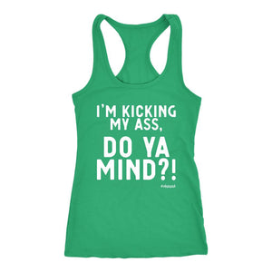 Funny Workout Shirts, Womens Fitness Tank, I'm Kicking My Ass Do You Mind Gym Top, Comedy Film Quote #LiarLiarInspired