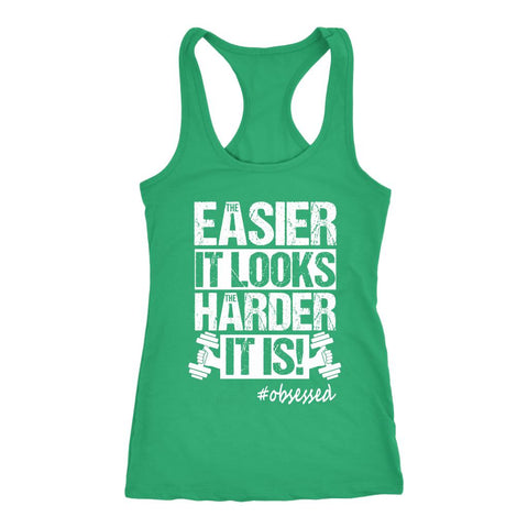 Image of Women's The Easier It Looks The Harder It Is! Racerback Tank Top - Obsessed Merch