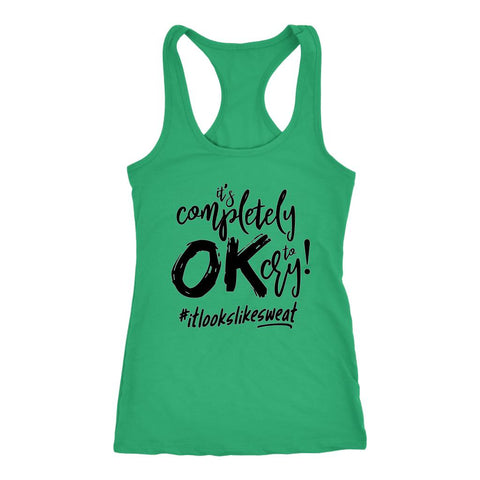 Image of L4: Women's It's OK to Cry! #ItLooksLikeSweat Racerback Tank Top - Obsessed Merch