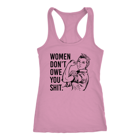 Image of Women Don't Owe You Shit Tank Top Womens Feminism Shirt Women Empowerment Girl Power Feminist Gift