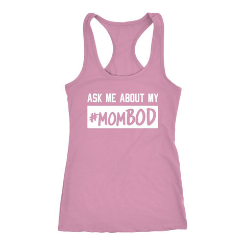Image of Women's Ask Me About My #MomBOD Racerback Tank Top - Obsessed Merch