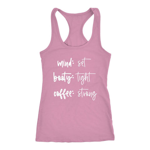 Image of Mind Set, Booty Tight, Coffee Strong Women's Racerback Tank Top - Obsessed Merch